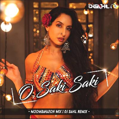 O Saki Saki (Batla House) Moombahaton Mix Dj Sahil Remix
